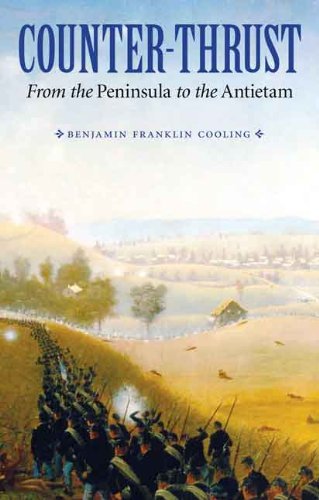 Counter-Thrust: From the Peninsula to the Antietam (Great Campaigns of the Civil War)