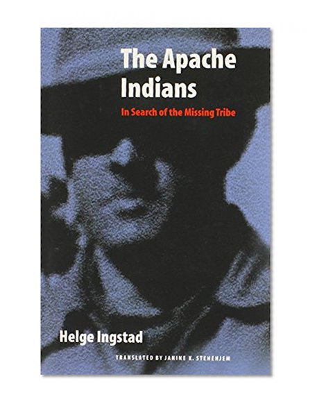 The Apache Indians: In Search of the Missing Tribe