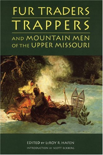 Fur Traders, Trappers, and Mountain Men of the Upper Missouri