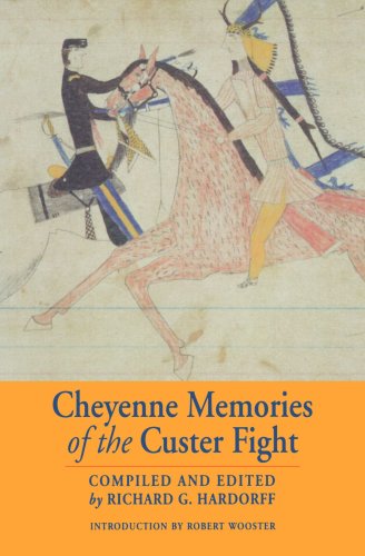 Cheyenne Memories of the Custer Fight: A Source Book