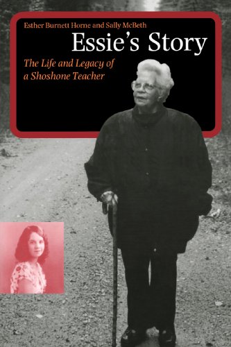 Essie's Story: The Life and Legacy of a Shoshone Teacher (American Indian Lives)