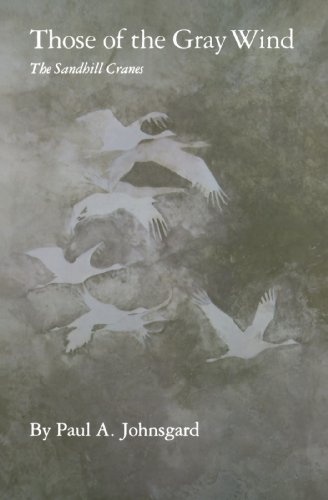 Those of the Gray Wind: The Sandhill Cranes (Bison Book S)