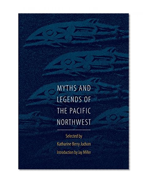 Myths and Legends of the Pacific Northwest