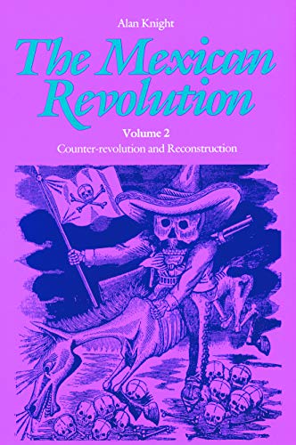 The Mexican Revolution, Volume 2: Counter-revolution and Reconstruction