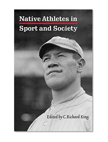 Native Athletes in Sport and Society: A Reader