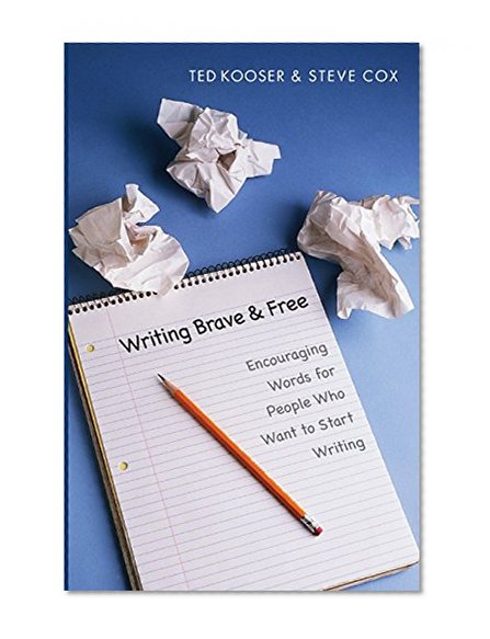 Writing Brave and Free: Encouraging Words for People Who Want to Start Writing