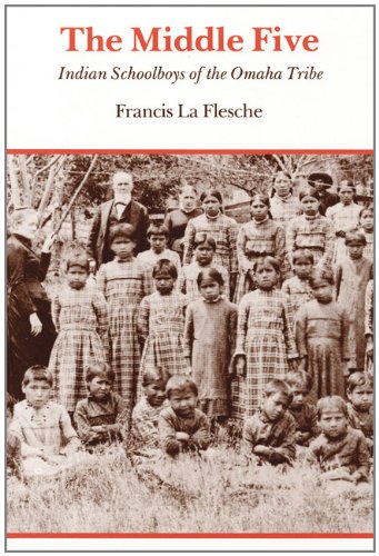 The Middle Five: Indian Schoolboys of the Omaha Tribe