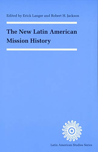 The New Latin American Mission History (Latin American Studies Series)