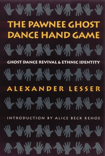 The Pawnee Ghost Dance Hand Game: Ghost Dance Revival and Ethnic Identity