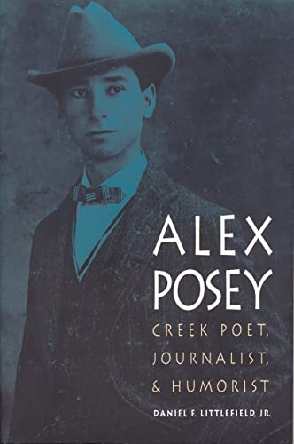 Alex Posey: Creek Poet, Journalist, and Humorist (American Indian Lives)