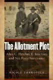 The Allotment Plot: Alice C. Fletcher, E. Jane Gay, and Nez Perce Survivance