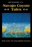 Navajo Coyote Tales: The Curly To Aheedliinii Version (American Tribal Religions)