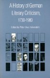 A History of German Literary Criticism, 1730-1980 (Modern German Culture and Literature)