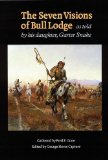 The Seven Visions of Bull Lodge: As Told by His Daughter, Garter Snake