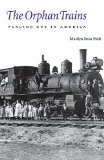 The Orphan Trains: Placing Out in America (Bison Book)