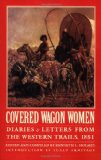 Covered Wagon Women 3: Diaries and Letters from the Western Trails 1851 (Covered Wagon Women Vol. 3)