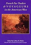 French Fur Traders and Voyageurs in the American West