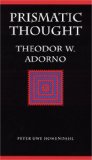 Prismatic Thought: Theodor W. Adorno (Modern German Culture and Literature)