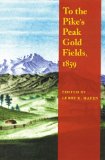 To the Pike's Peak Gold Fields, 1859