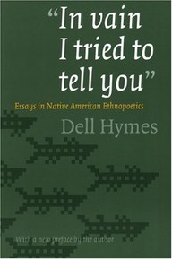 "In vain I tried to tell you": Essays in Native American Ethnopoetics