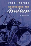 Rebuilding the Indian: A Memoir