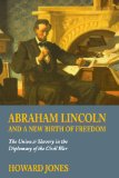 Abraham Lincoln and a New Birth of Freedom: The Union and Slavery in the Diplomacy of the Civil War