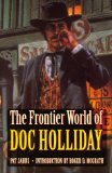 The Frontier World of Doc Holliday