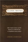 Class Mates: Male Student Culture and the Making of a Political Class in Nineteenth-Century Brazil (Engendering Latin America)