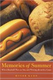 Memories of Summer: When Baseball Was an Art, and Writing about It a Game (Bison Book)