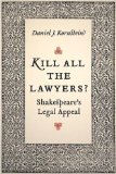 Kill All the Lawyers?: Shakespeare's Legal Appeal