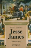 The Rise and Fall of Jesse James