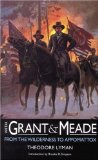 With Grant and Meade from the Wilderness to Appomattox (Bison Book)