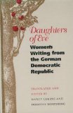 Daughters of Eve: Women's Writing from the German Democratic Republic (European Women Writers)