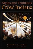 Myths and Traditions of the Crow Indians (Sources of American Indian Oral Literature)