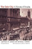 The Gate City: A History of Omaha (Enlarged Edition)
