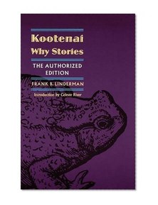 Kootenai Why Stories (The Authorized Edition)
