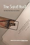 The Sokal Hoax: The Sham That Shook the Academy
