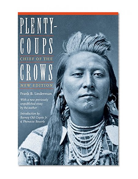 Plenty-Coups: Chief of the Crows