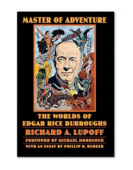 Master of Adventure: The Worlds of Edgar Rice Burroughs (Bison Frontiers of Imagination)