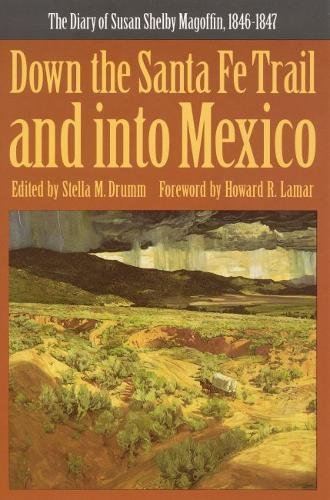 Book Cover Down the Santa Fe Trail and into Mexico: The Diary of Susan Shelby Magoffin, 1846-1847 (Yale Western Americana Paperbound, Yw-3.)