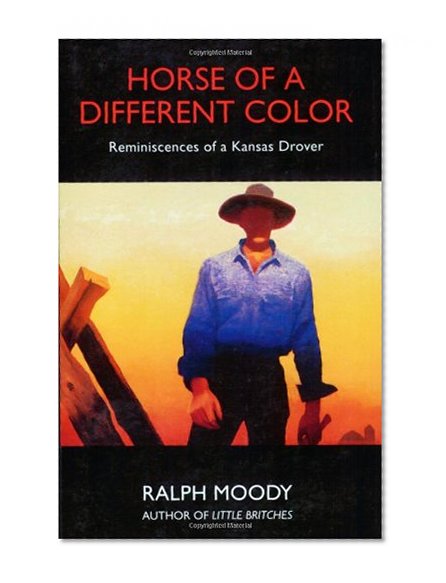 Book Cover Horse of a Different Color: Reminiscences of a Kansas Drover