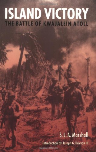 Island Victory: The Battle of Kwajalein Atoll (World War II)