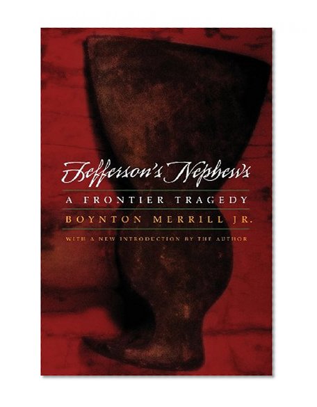 Jefferson's Nephews: A Frontier Tragedy
