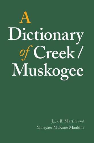 Book Cover A Dictionary of Creek/Muskogee (Studies in the Anthropology of North American Indians)