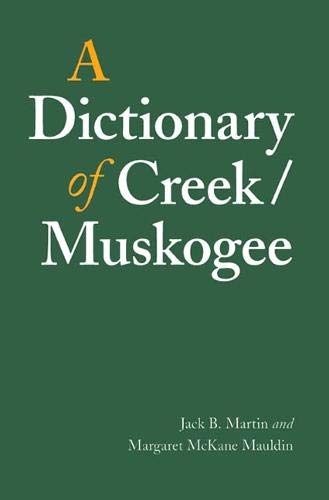 A Dictionary of Creek/Muskogee (Studies in the Anthropology of North American Indians)