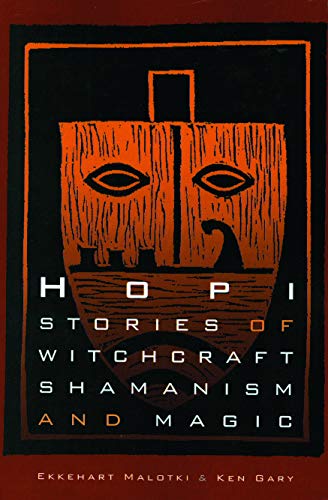 Hopi Stories of Witchcraft, Shamanism, and Magic