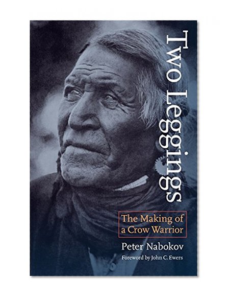 Two Leggings: The Making of a Crow Warrior