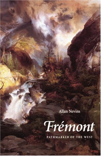 Fremont: Pathmarker of the West