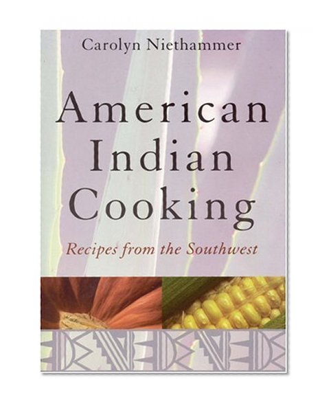 American Indian Cooking: Recipes from the Southwest
