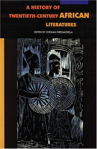 A History of Twentieth-Century African Literatures